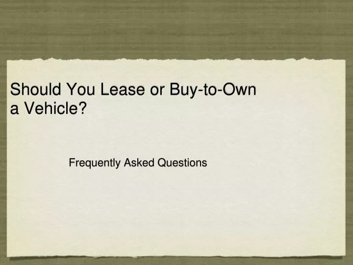 should you lease or buy to own a vehicle