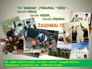 tai kabina traukia ve a beveik visus beveik visur beveik visada