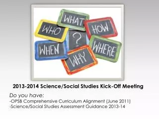 2013-2014 Science/Social Studies Kick-Off Meeting Do you have: