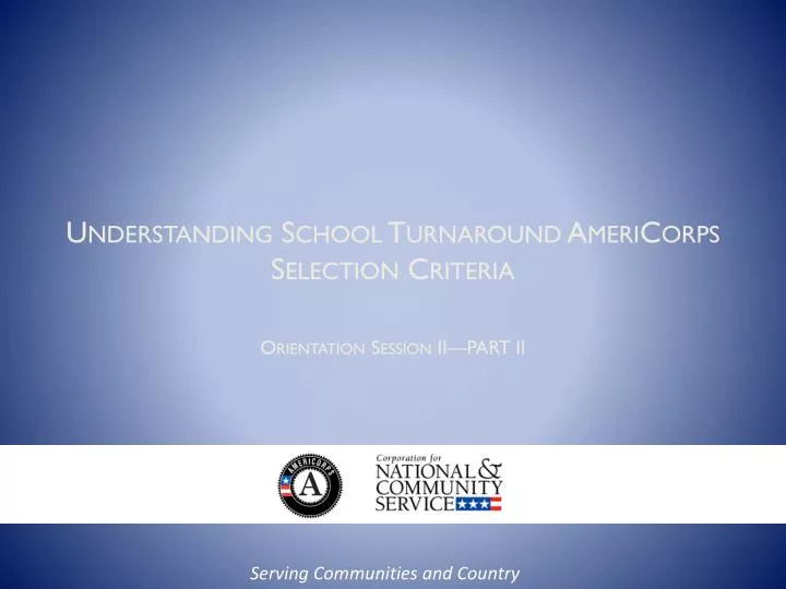 understanding school turnaround americorps selection criteria orientation session ii part ii