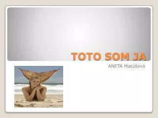 toto som ja