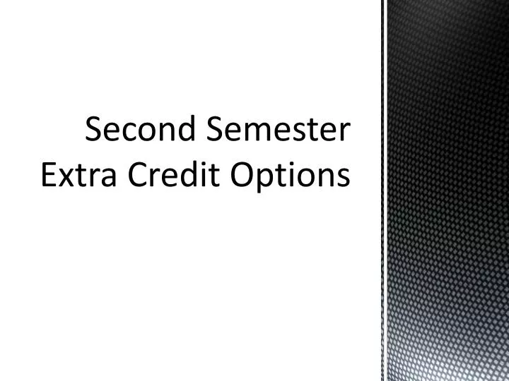 second semester extra credit options