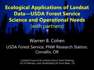 Warren B. Cohen USDA Forest Service, PNW Research Station, Corvallis, OR