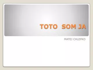 toto som ja