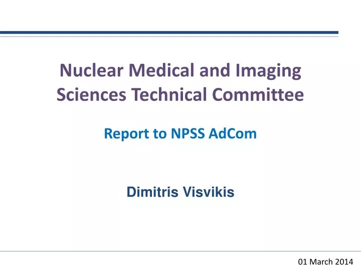 nuclear medical and imaging sciences technical committee report to npss adcom