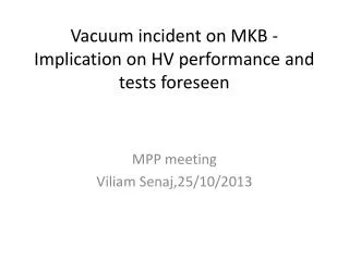 Vacuum incident on MKB - Implication on HV performance and tests foreseen