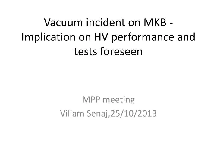 vacuum incident on mkb implication on hv performance and tests foreseen