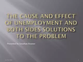 The Cause and Effect of Unemployment and Both Sides Solutions to the Problem