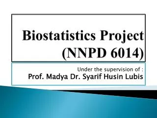Biostatistics Project (NNPD 6014)
