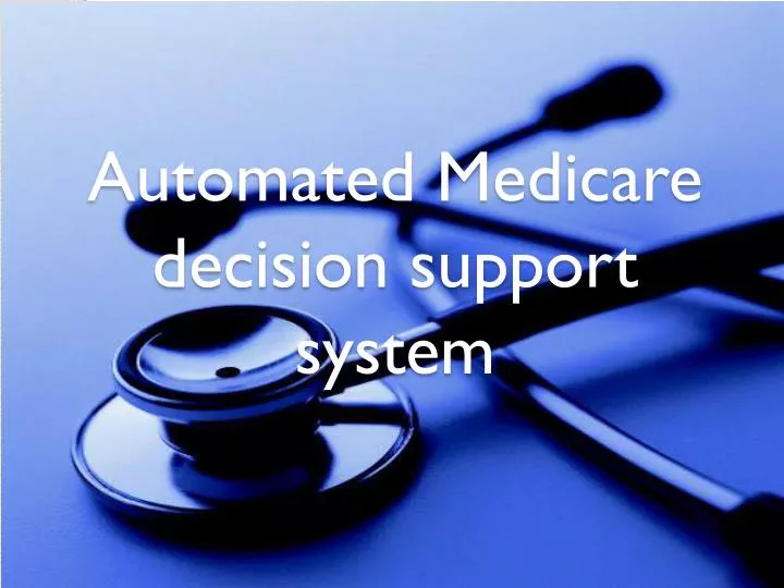 automated medicare decision support system