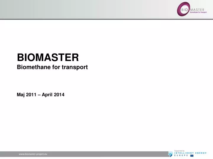 biomaster biomethane for transport maj 2011 april 2014