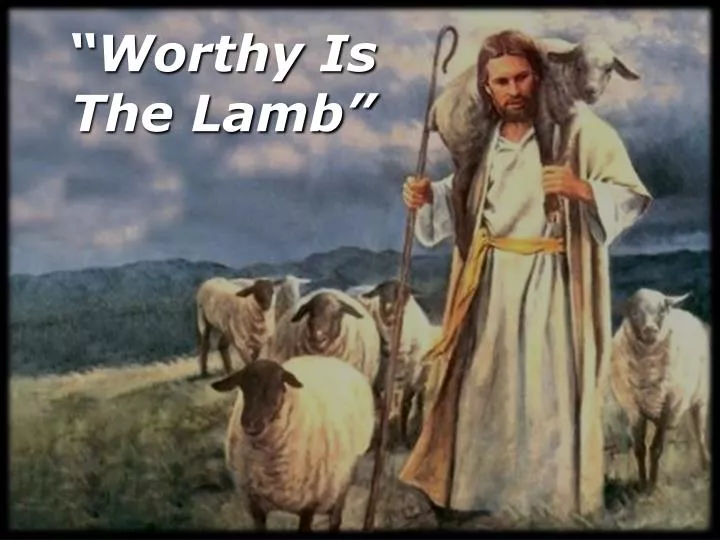 worthy is the lamb