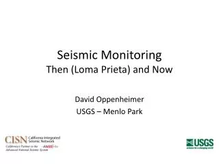 Seismic Monitoring Then (Loma Prieta) and Now