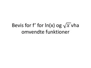 bevis for f for ln x og vha omvendte funktioner