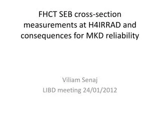 FHCT SEB cross-section measurements at H4IRRAD and consequences for MKD reliability
