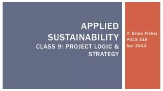 Applied Sustainability Class 9: Project Logic &amp; Strategy