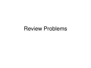 Review Problems