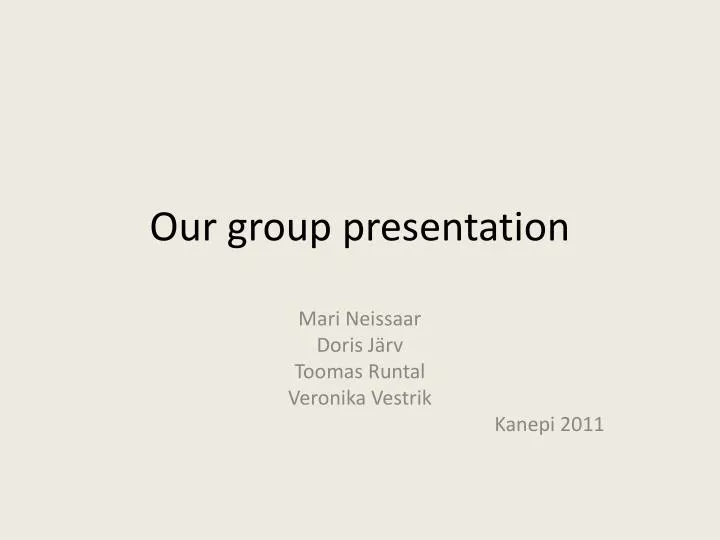 our group presentation