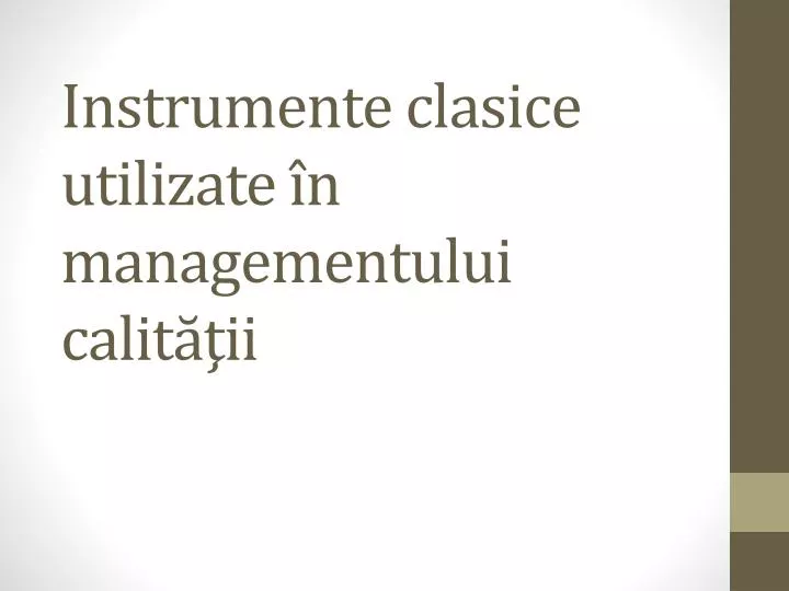 instrumente clasice utilizate n managementului calit ii