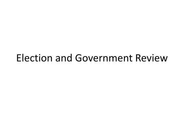 election and government review