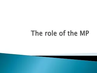 The role of the MP