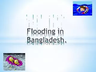 Flooding in Bangladesh.