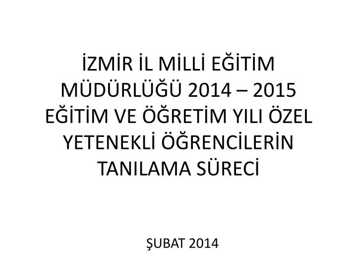 zm r l m ll e t m m d rl 2014 2015 e t m ve ret m yili zel yetenekl renc ler n tanilama s rec