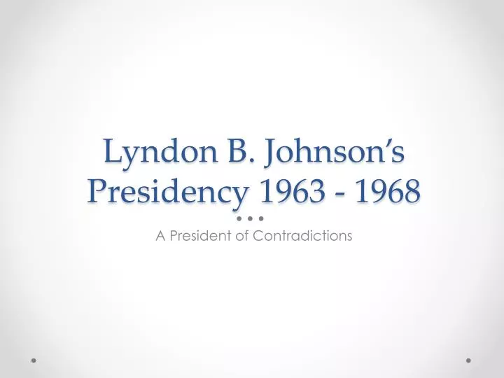 lyndon b johnson s presidency 1963 1968