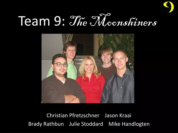team 9 the moonshiners