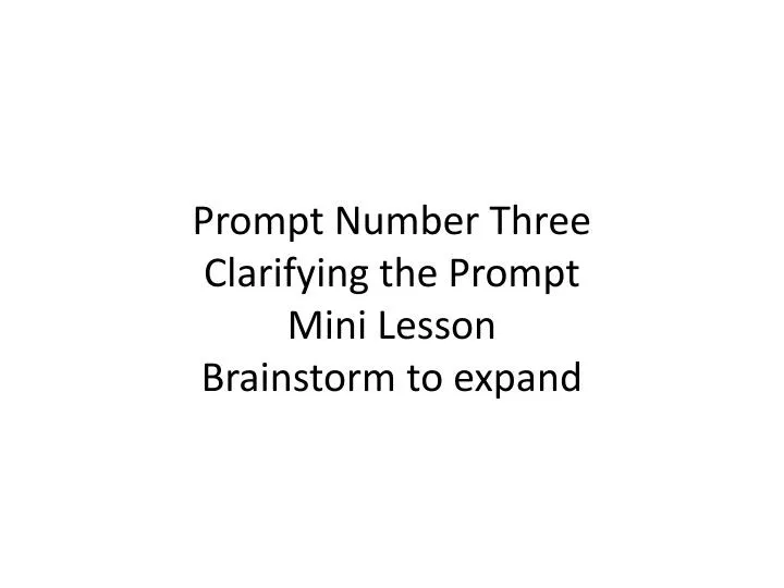 prompt number three clarifying the prompt mini lesson brainstorm to expand