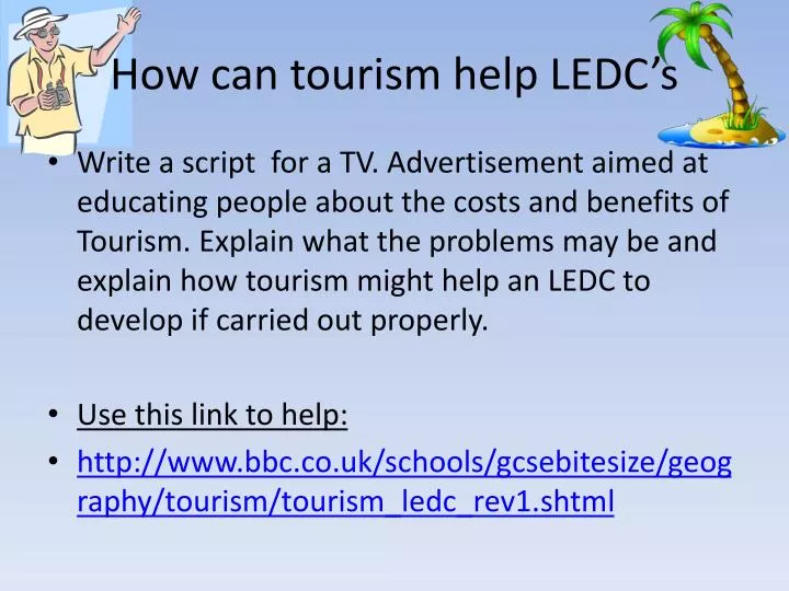 how can tourism help ledc s