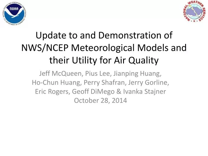 update to and demonstration of nws ncep meteorological models and their utility for air quality