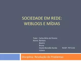sociedade em rede weblogs e m dias