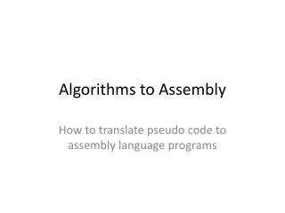 Algorithms to Assembly