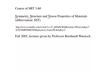 Course of MIT 3.60 Symmetry, Structure and Tensor Properties of Materials (abbreviation: SST)