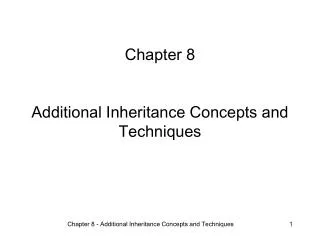 Chapter 8 Additional Inheritance Concepts and Techniques