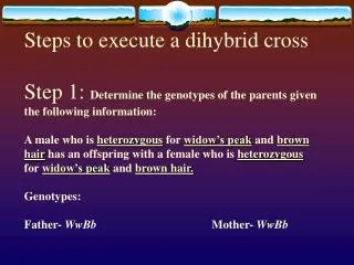 Step 2: Set up the cross using the genotypes determined for each parent.