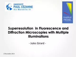 Superresolution in Fluorescence and Diffraction Microscopies with M ultiple I lluminations