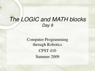 The LOGIC and MATH blocks Day 9