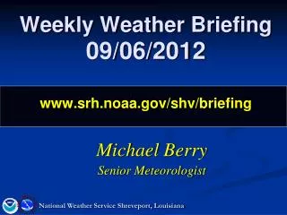Weekly Weather Briefing 09/06/2012 srh.noaa/shv/briefing