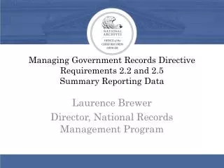 Managing Government Records Directive Requirements 2.2 and 2.5 Summary Reporting Data
