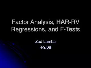 Factor Analysis, HAR-RV Regressions, and F-Tests