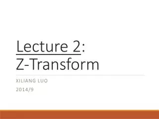 Lecture 2 : Z-Transform