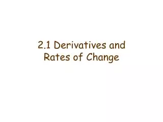 2.1 Derivatives and Rates of Change