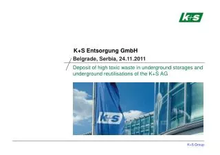 Deposit of high toxic waste in underground storages and underground reutilisations of the K+S AG