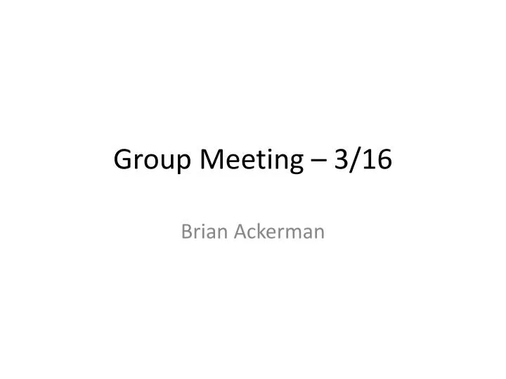 group meeting 3 16