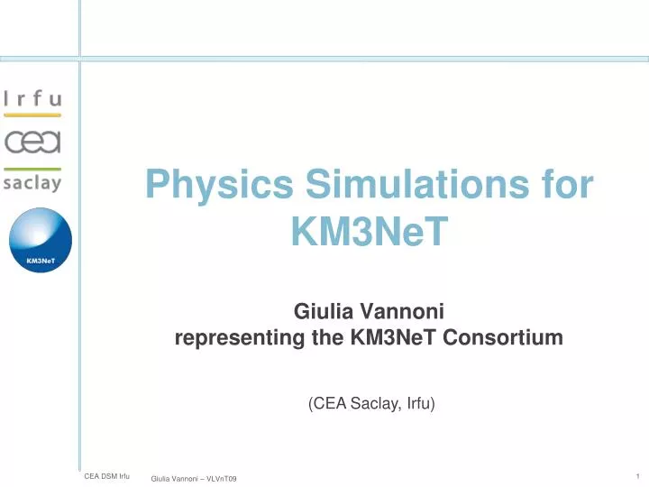 physics simulations for km3net giulia vannoni representing the km3net consortium