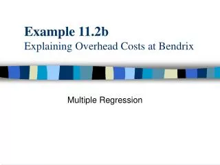 Example 11.2b Explaining Overhead Costs at Bendrix