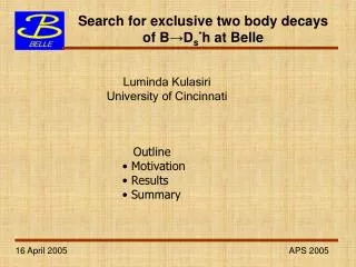 Search for exclusive two body decays of B ?D s * h at Belle