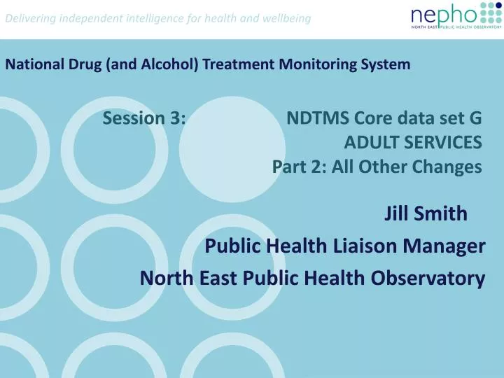 session 3 ndtms core data set g adult services part 2 all other changes